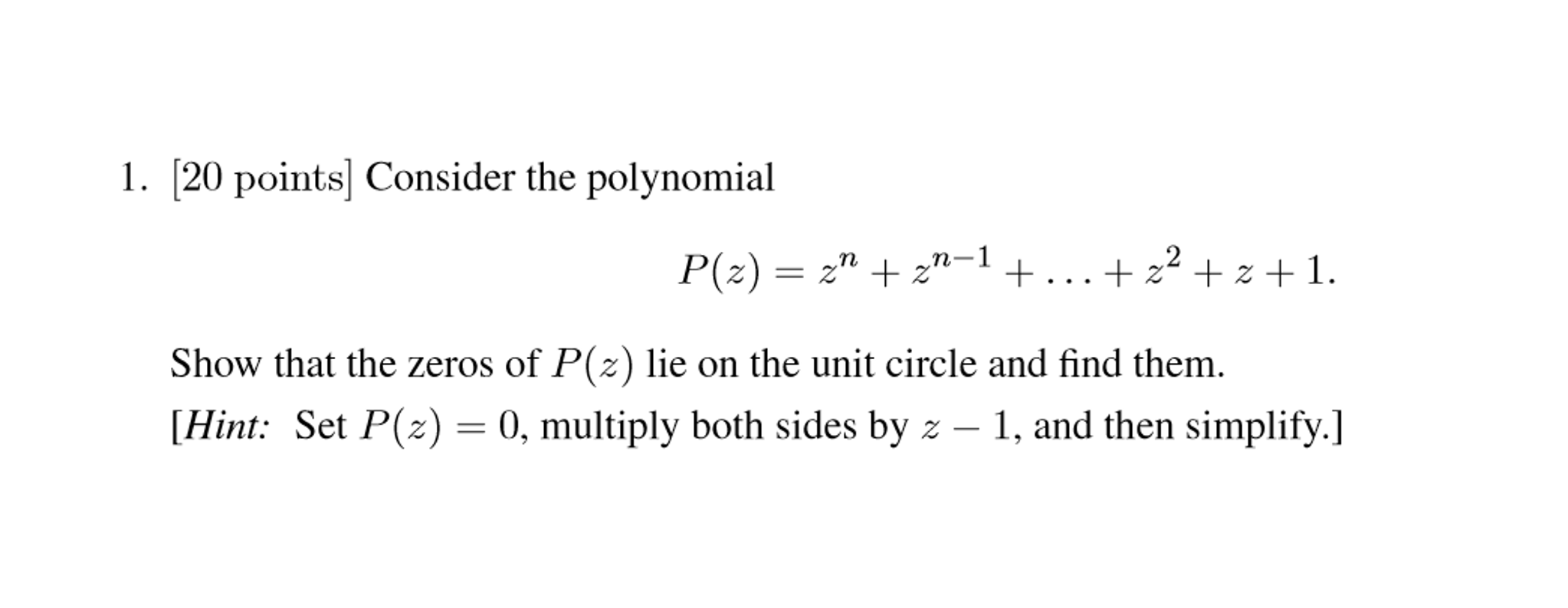 Solved Consider the polynomial P(z) = z^n + z^n1 + +