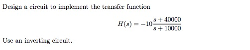 Solved Design a circuit to implement the transfer function. | Chegg.com