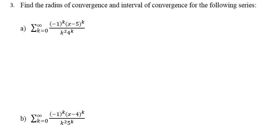 Solved 3. Find the radius of conv e and interval of e for | Chegg.com