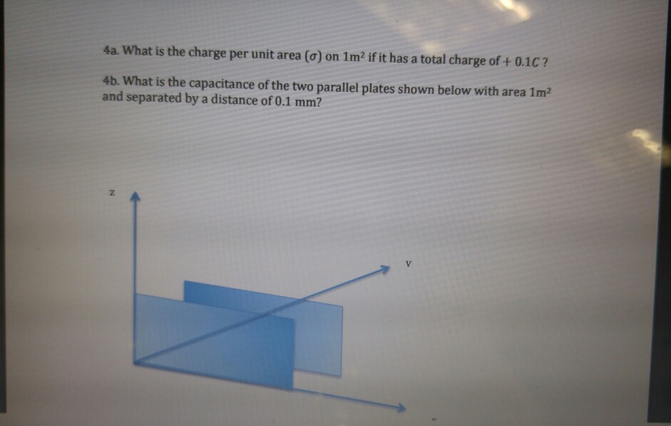 solved-4a-what-is-the-charge-per-unit-area-a-on-1m2-if-it-chegg
