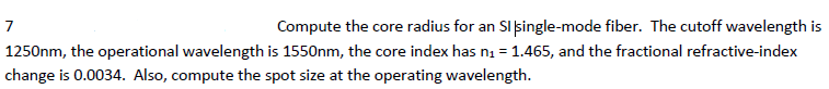 Solved Compute the core radius for an SI |single-mode fiber. | Chegg.com