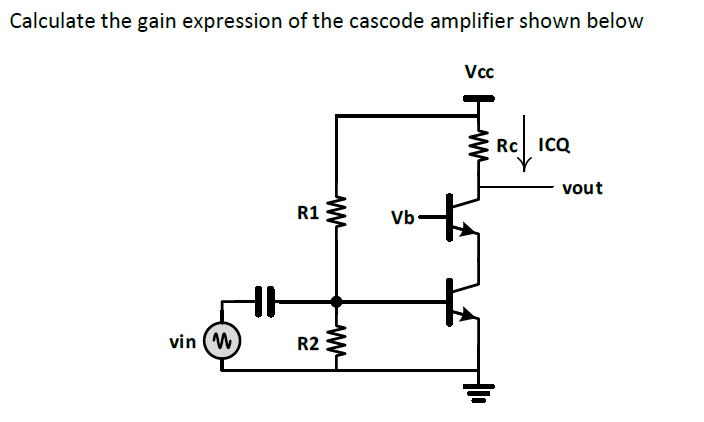 Solved Calculate the gain expression of the cascode | Chegg.com