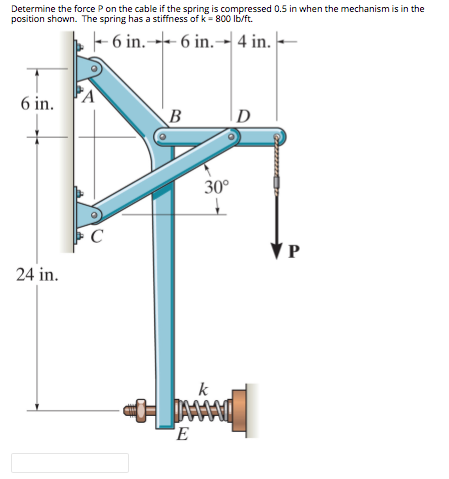 Spring And Cable Problems Solved Determine the force P on the cable if the spring is | Chegg.com