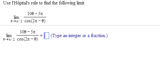 Solved Use 1'H pital's rule to find the following limit Lim | Chegg.com