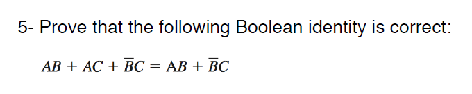 Solved Prove That The Following Boolean Identity Is Correct: | Chegg.com