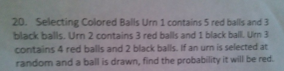 Solved 20. Selecting Colored Balls Urn 1 Contains 5 Red | Chegg.com