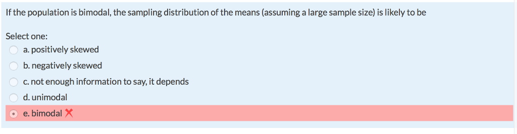Solved If the population is bimodal, the sampling | Chegg.com