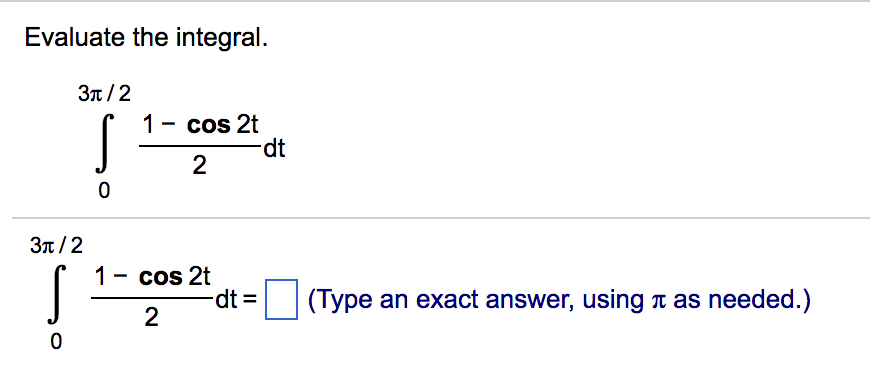 Solved Evaluate the integral. 3t/2 1 - cos 2t dt 2 0 3π / 2 | Chegg.com