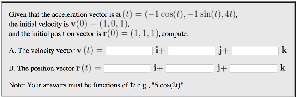 Solved Given that the acceleration vector is a (t) = (-1 | Chegg.com