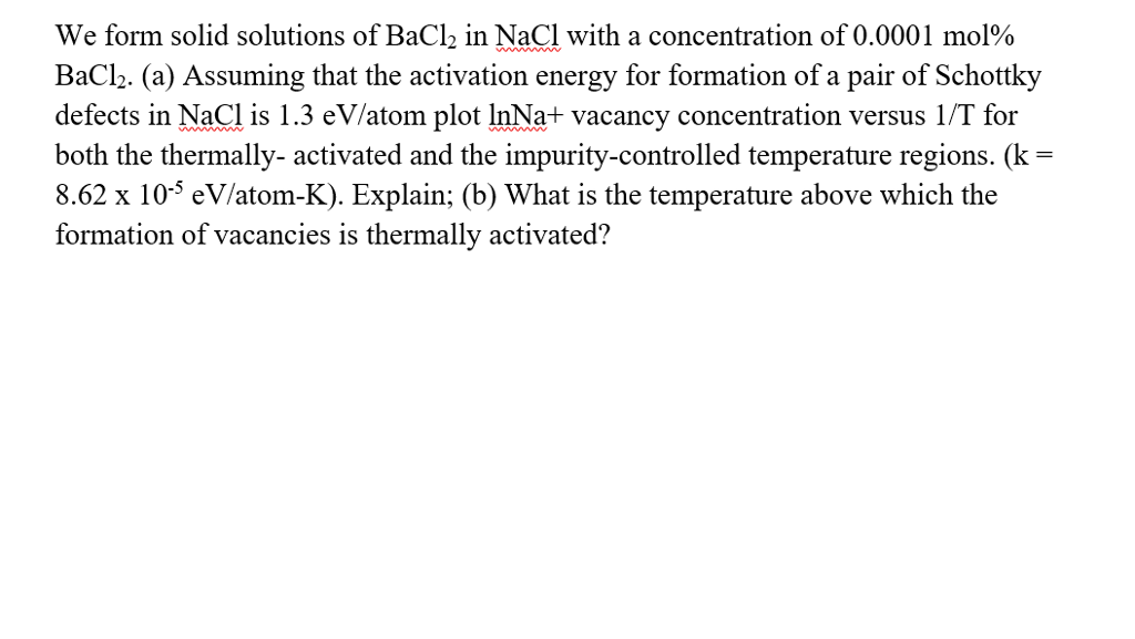 We form solid solutions of BaCl_2 in NaCl with a | Chegg.com