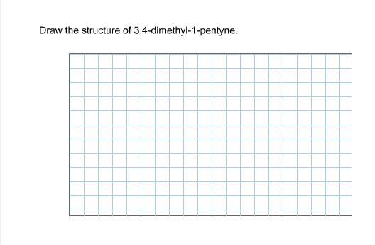 Solved Draw the structure of 3,4-dimethyl-1-pentyne. | Chegg.com