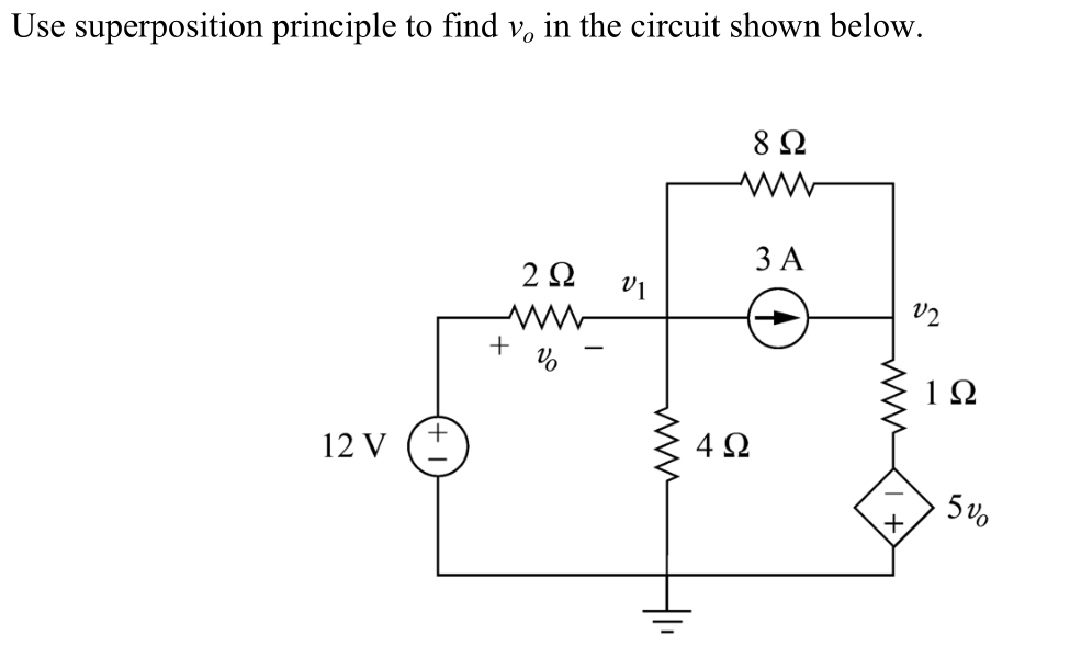 Solved Use superposition principle to find vo in the circuit | Chegg.com