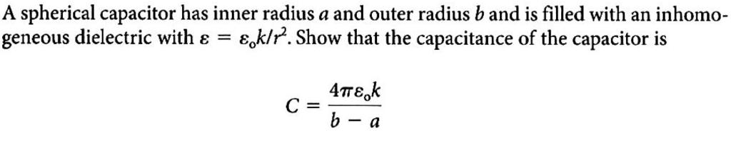 Solved A spherical capacitor has inner radius a and outer | Chegg.com