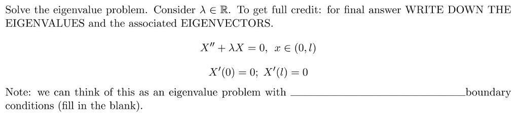 Solved Solve the eigenvalue problem. Consider λ E R. To get | Chegg.com
