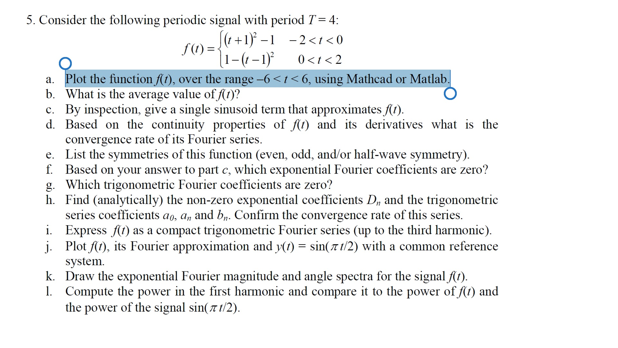 Consider the following periodic signal with period T= | Chegg.com