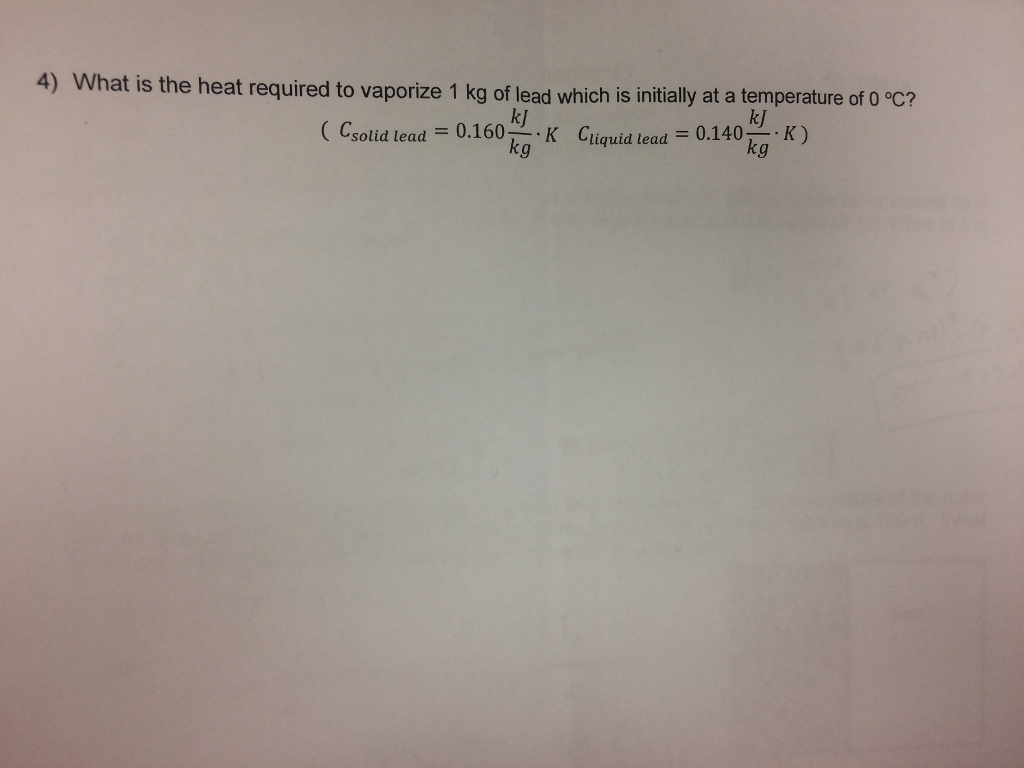 Solved What is the heat required to vaporize 1 kg of lead