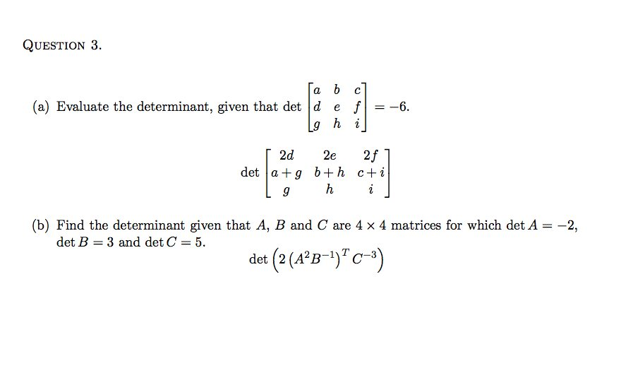 Solved Evaluate the determinant, given that det = -6. det | Chegg.com
