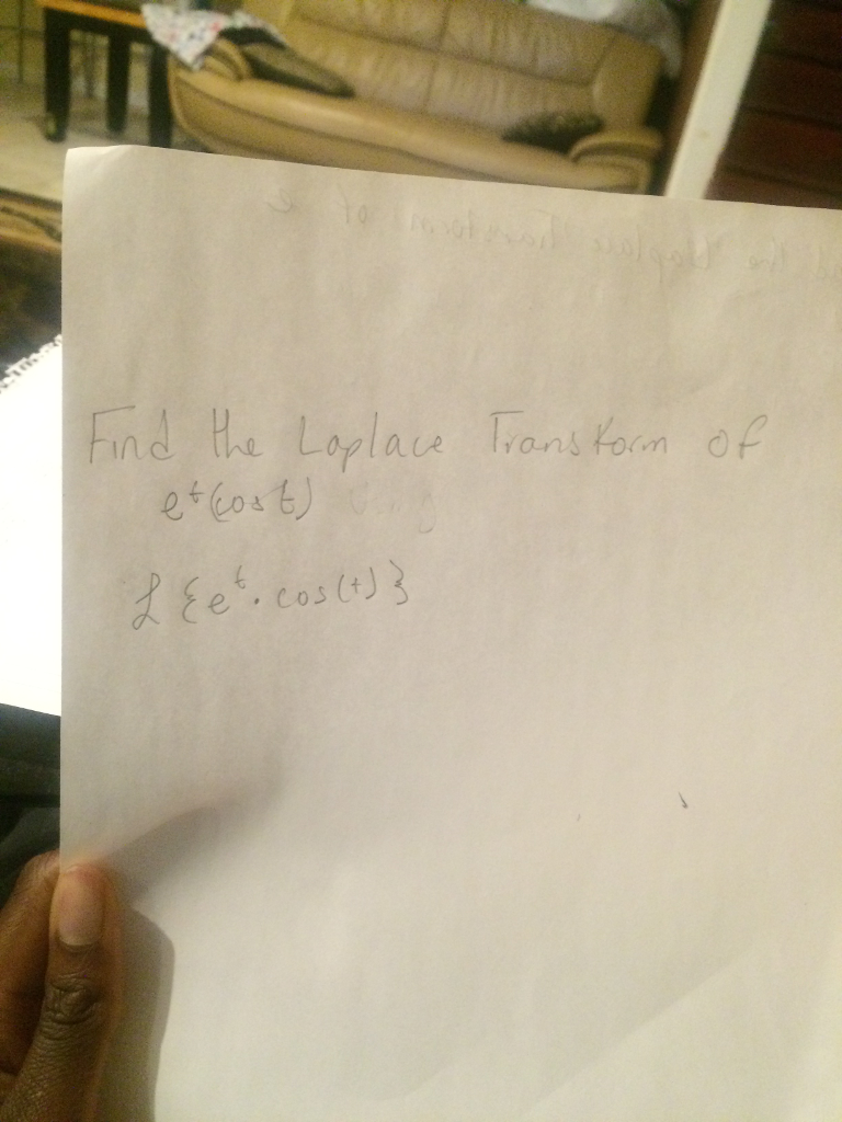 find the laplace transform of e^-t cos 2t