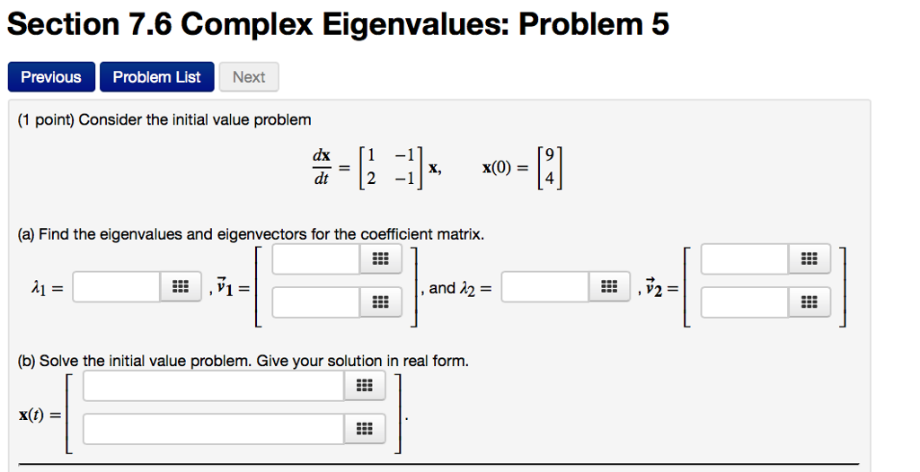 Solved Section 7.6 Complex Eigenvalues: Problem 5 Previous | Chegg.com
