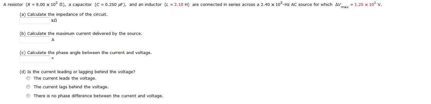 Solved A resistor (R = 9.00 x 10^2 ohm), a capacitor (C = | Chegg.com