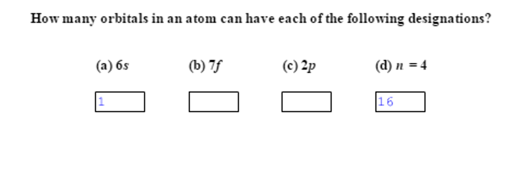 Solved How many orbital's in an atom can have each of the | Chegg.com