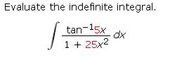 Solved Evaluate the indefinite integral. tan-1 5x / 1 + | Chegg.com