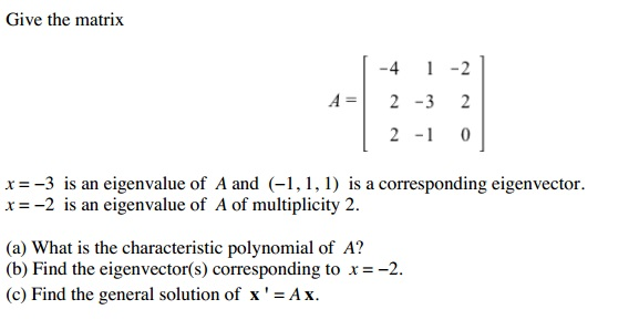 Solved Give the matrix A = [-4 1 -2 2 -3 2 2 -1 0] x = -3 is | Chegg.com