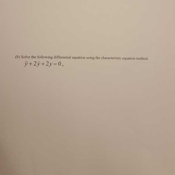 Solved (b) Solve The Following Differential Equation Using | Chegg.com