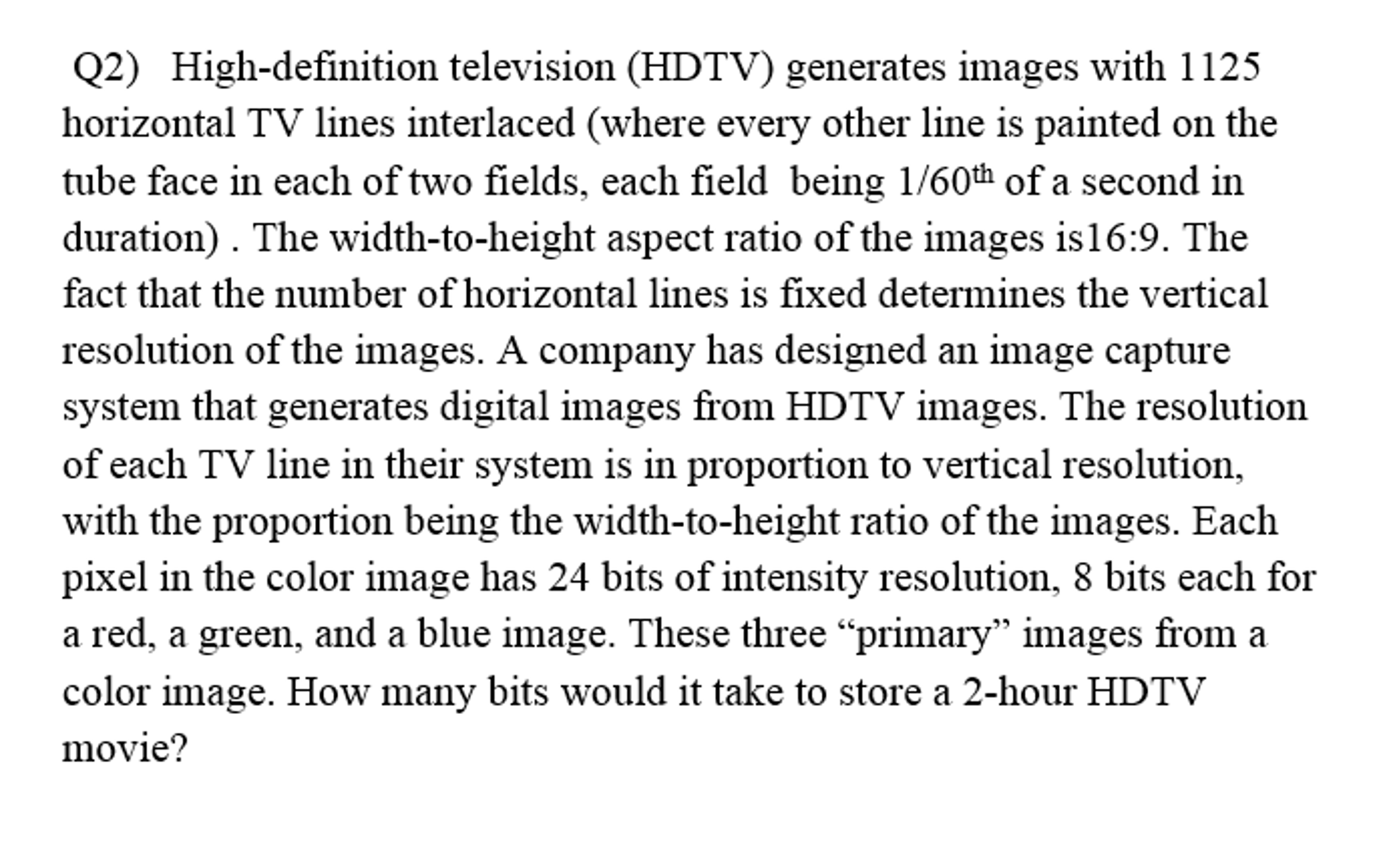 Solved Highdefinition television (HDTV) generates images