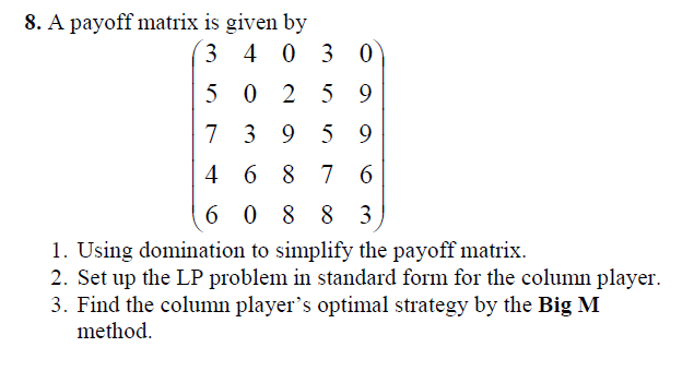 Solved A payoff matrix is given by (3 5 7 4 6 4 0 3 6 0 0 | Chegg.com