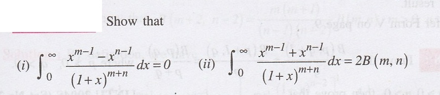 Solved Show that xm-1 + xn-1 dx = 2B(m,n) 00 xm-1-xn-1 dx = | Chegg.com