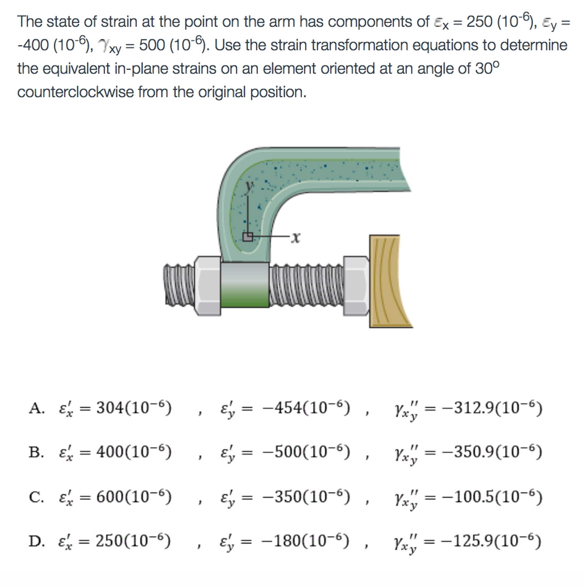 Solved The state of strain at the point on the arm has