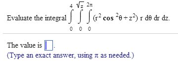 Solved Evaluate the interal int int int (r^2 cos^2 theta + | Chegg.com