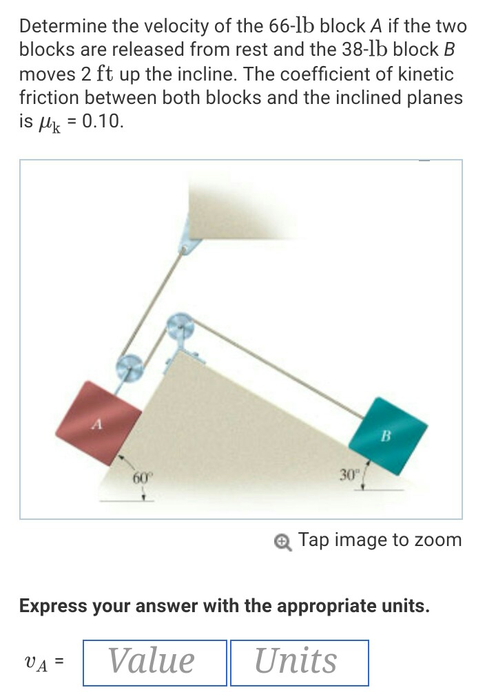 Solved Determine the velocity of the 66lb block A if the