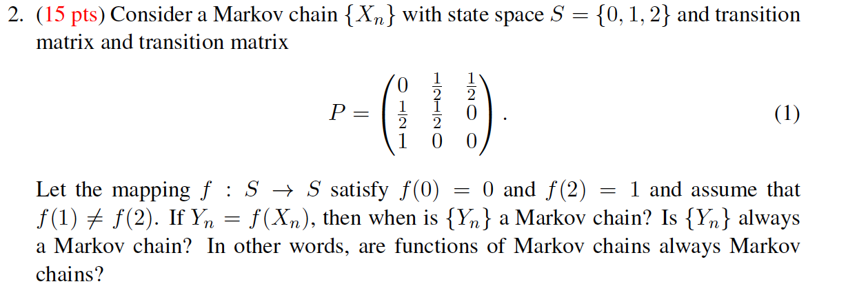 Solved Consider a Markov chain {X_n} with state space S = | Chegg.com