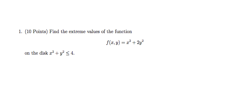 Solved Find the extreme values of the function f(x, y) = | Chegg.com