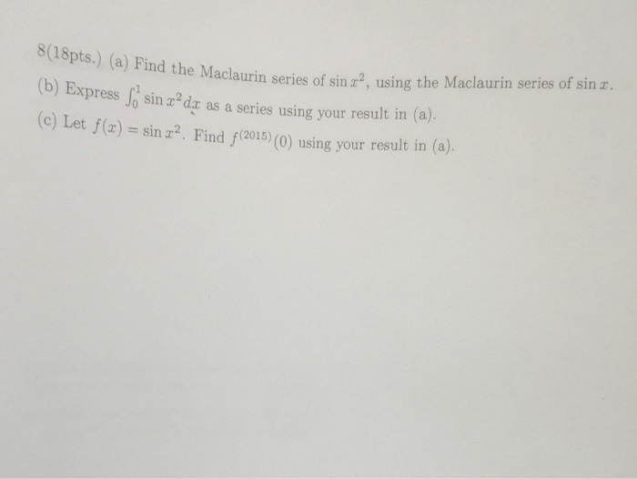 Solved Find the Maclaurin series of sin x^2, using the | Chegg.com