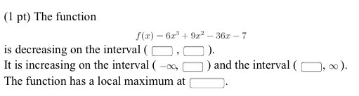 Solved The Function F x 6x 3 9x 2 36x 7 Is Chegg