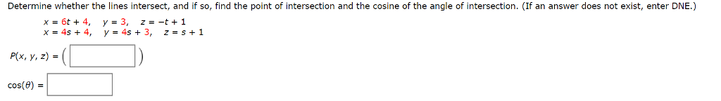 Solved Determine whether the lines intersect, and if so, | Chegg.com