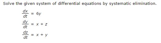 Solved Solve the given system of differential equations by | Chegg.com