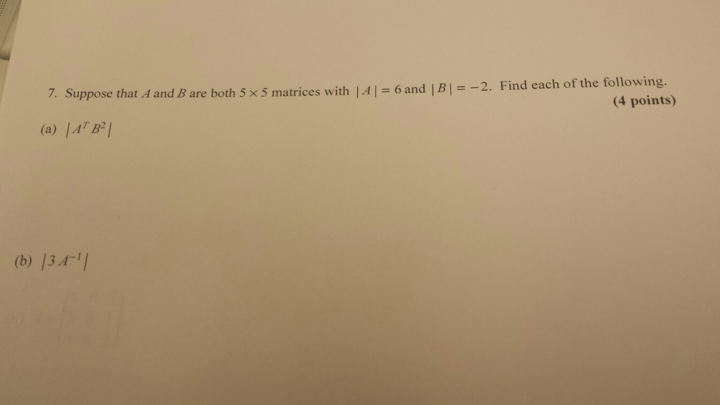 Solved Suppose That A And B Are Both 5 Times 5 Matrices With | Chegg.com