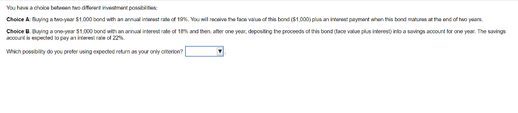 Solved You have a choice between two different investment | Chegg.com
