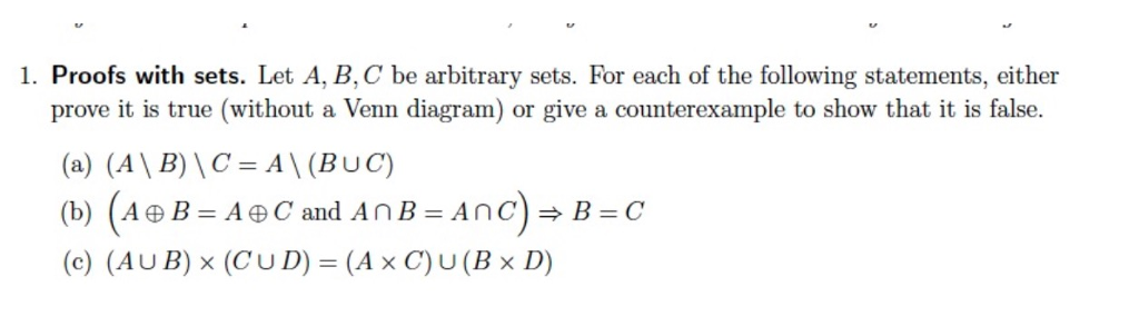 Solved 1. Proofs With Sets. Let A, B, C Be Arbitrary Sets. | Chegg.com