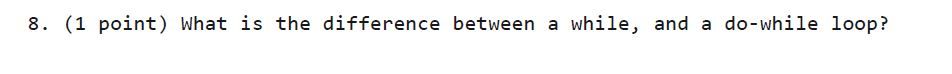 Solved What is the difference between a while and a do-while | Chegg.com