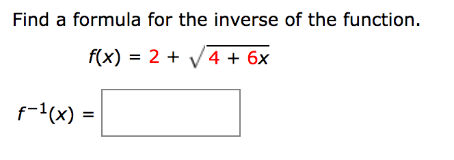 Solved Find a formula for the inverse of the function. f | Chegg.com