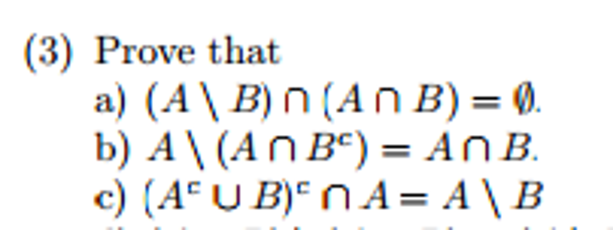 Solved Prove That (A \ B) Intersection (A Intersection B) = | Chegg.com ...