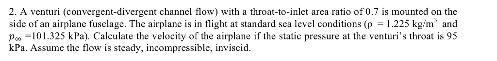Solved 2. A venturi (convergent-divergent channel flow) with | Chegg.com