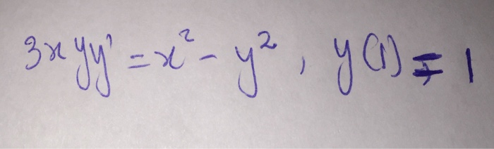 Solved 3x yy' = x^2 - y^2, y(1) = 1 | Chegg.com