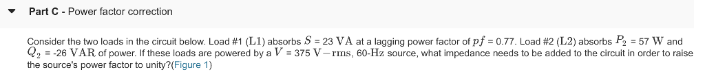 Solved Part C Power factor correction Consider the two loads | Chegg.com