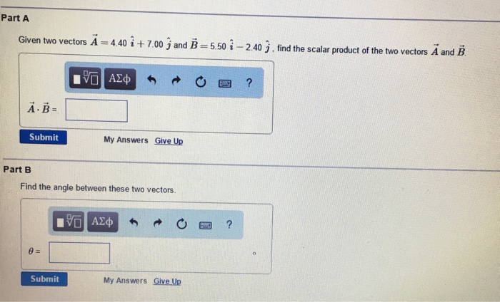 Solved Given two vectors A = 4.40i + 7.00j and B = 5 50 i - | Chegg.com